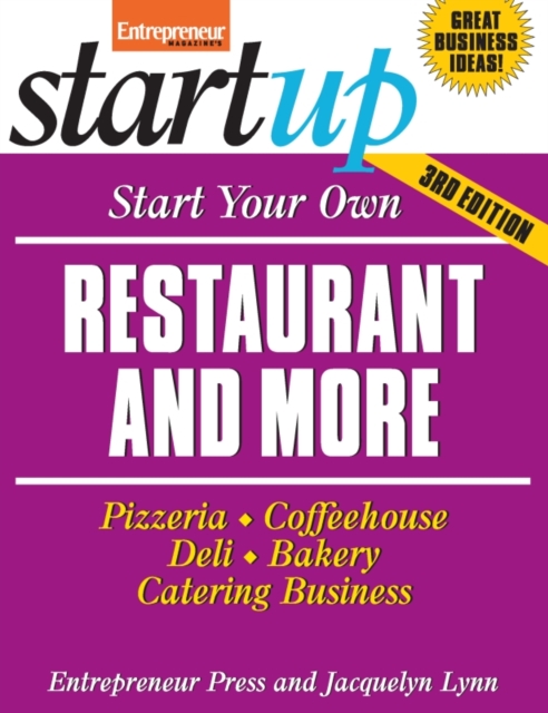 Start Your Own Restaurant and More : Pizzeria, Cofeehouse, Deli, Bakery, Catering Business, EPUB eBook