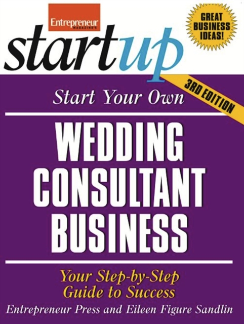 Start Your Own Wedding Consultant Business : Your Step-By-Step Guide to Success, EPUB eBook