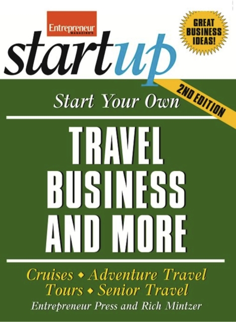 Start Your Own Travel Business : Cruises, Adventure Travel, Tours, Senior Travel, EPUB eBook