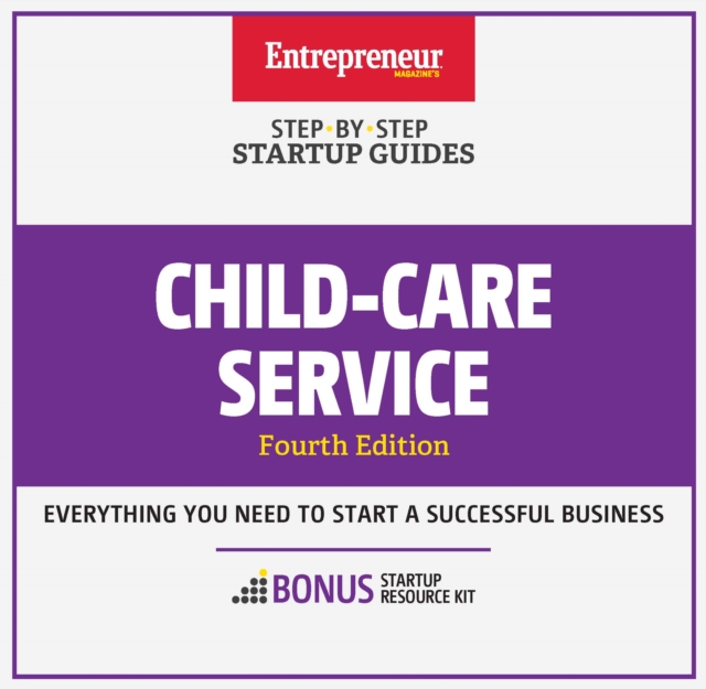 Child-Care Services : Step-by-Step Startup Guide, EPUB eBook