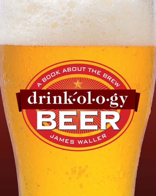 Drinkology Beer : A Book About the Brew, EPUB eBook