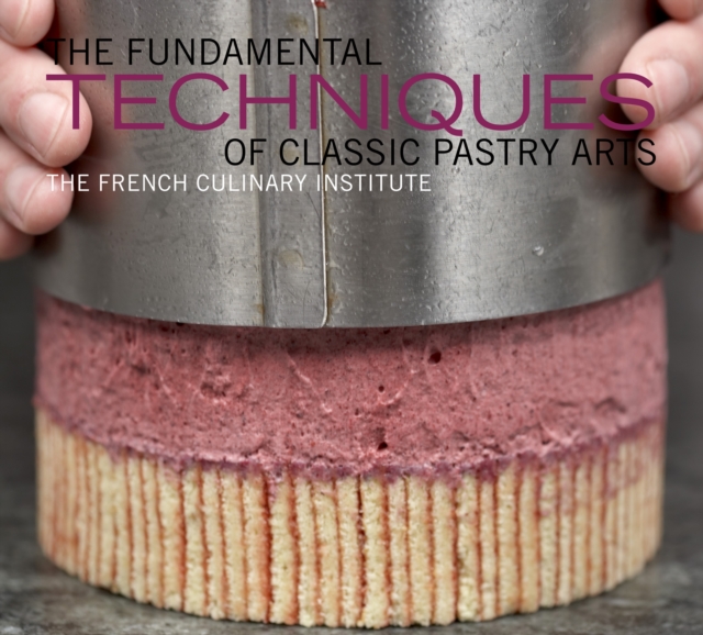 The Fundamental Techniques of Classic Pastry Arts, EPUB eBook
