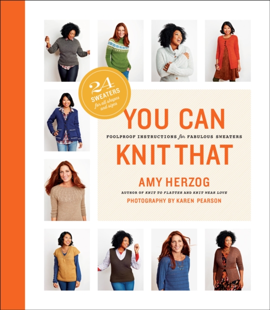 You Can Knit That : Foolproof Instructions for Fabulous Sweaters, EPUB eBook