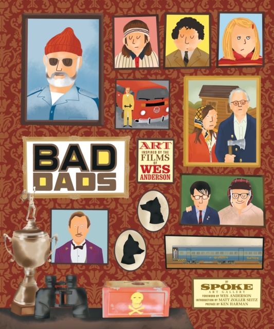The Wes Anderson Collection: Bad Dads : Art Inspired by the Films of Wes Anderson, EPUB eBook
