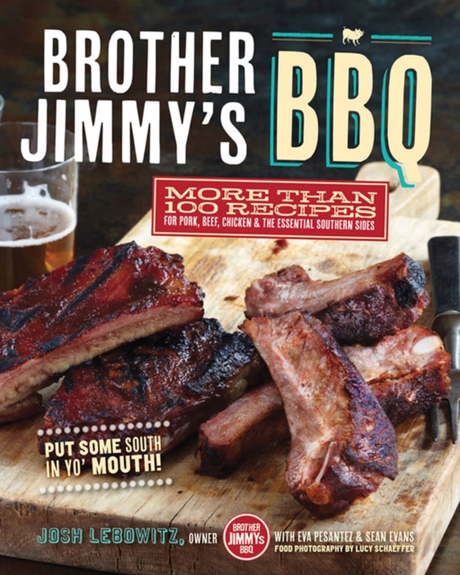 Brother Jimmy's BBQ : More Than 100 Recipes for Pork, Beef, Chicken, & the Essential Southern Sides, EPUB eBook