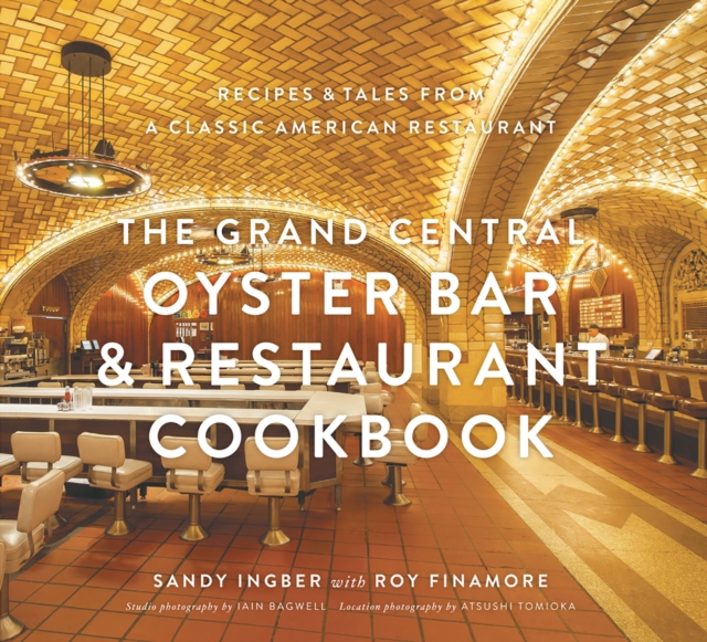 The Grand Central Oyster Bar & Restaurant Cookbook : Recipes & Tales from a Classic American Restaurant, EPUB eBook