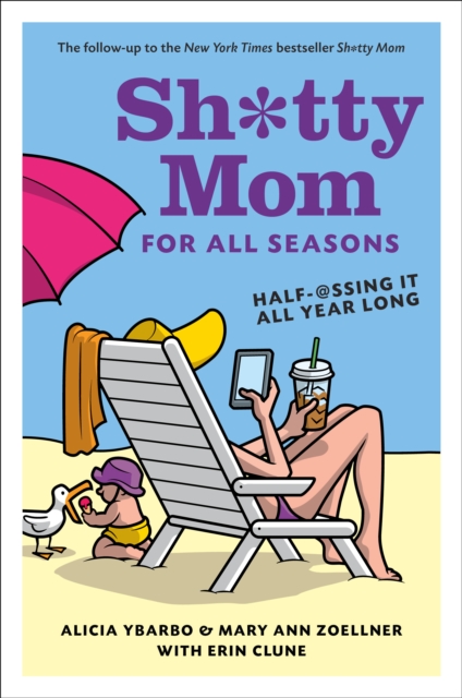 Sh*tty Mom for All Seasons : Half-@ssing It All Year Long, EPUB eBook