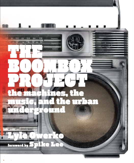 The Boombox Project : The Machines, the Music, and the Urban Underground, EPUB eBook