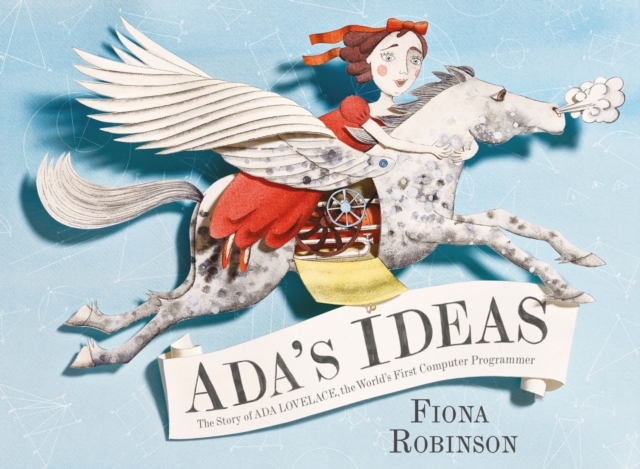 Ada's Ideas : The Story of Ada Lovelace, the World's First Computer Programmer, EPUB eBook