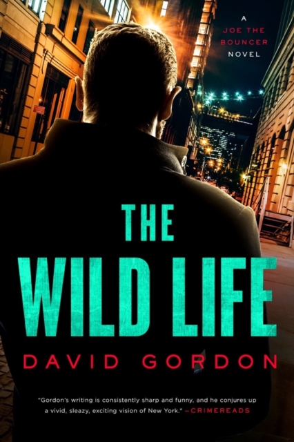 The Wild Life : A Joe the Bouncer Novel, Paperback / softback Book
