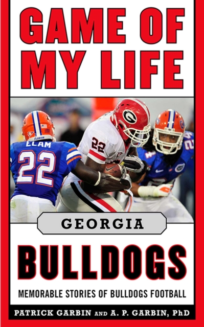Game of My Life Georgia Bulldogs : Memorable Stories of Bulldog Football, EPUB eBook
