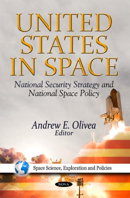 United States in Space : National Security Strategy & National Space Policy, Paperback / softback Book