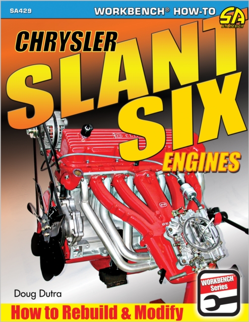 Chrysler Slant Six Engines : How to Rebuild and Modify, EPUB eBook
