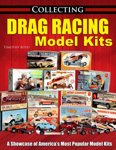 Collecting Drag Racing Model Kits, Paperback / softback Book