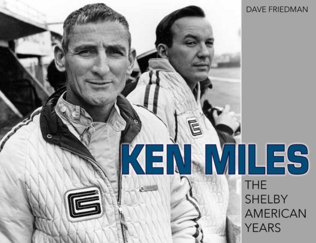 Ken Miles : The Shelby American Years, Paperback / softback Book