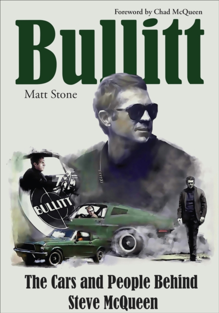Bullitt: The Cars and People Behind Steve McQueen : The Cars and People Behind Steve McQueen, EPUB eBook
