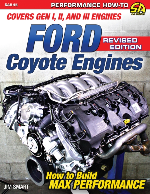 Ford Coyote Engines - Revised Edition: How to Build Max Performance : How to Build Max Performance, EPUB eBook