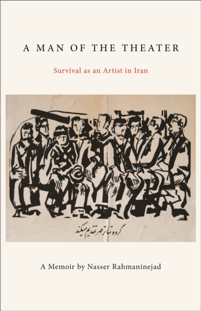 A Man of the Theater : Survival as an Artist in Iran, Paperback / softback Book