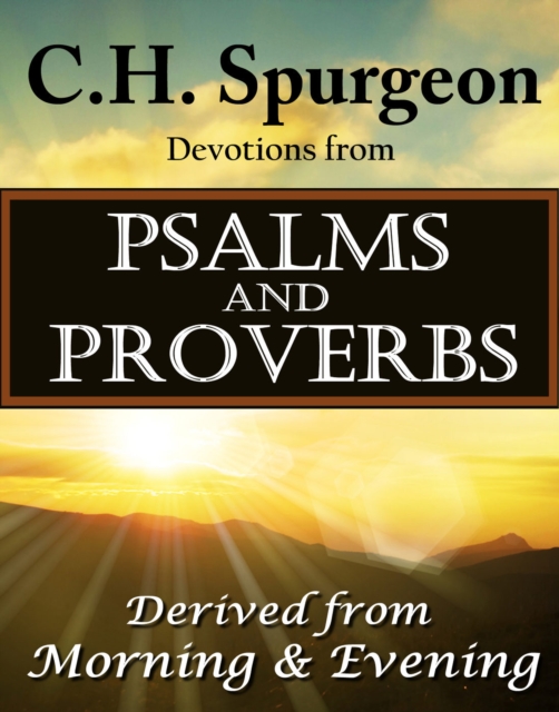 C.H. Spurgeon Devotions from Psalms and Proverbs, EPUB eBook