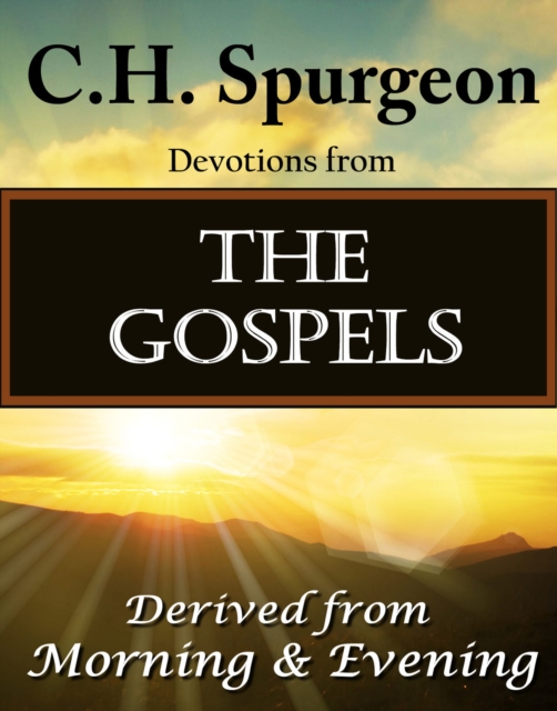 C.H. Spurgeon  Devotions from The Gospels, EPUB eBook