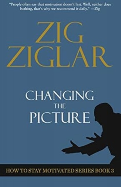 Changing The Picture : How to Stay Motivated Book 3, Paperback / softback Book