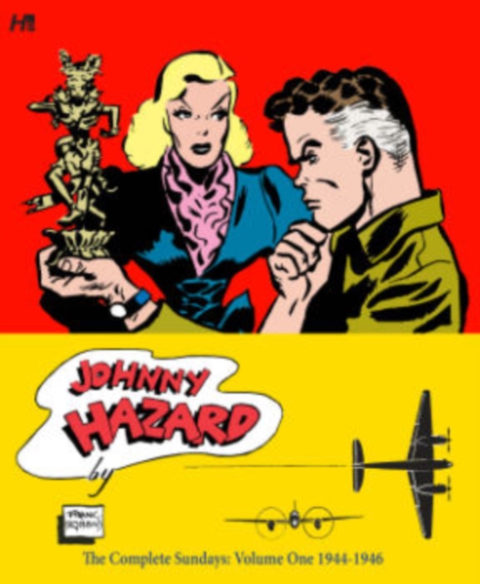 Johnny Hazard the Newspaper Sundays : 1944-1946 Volume 1, Hardback Book