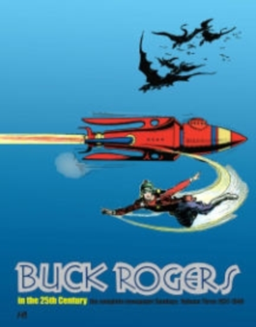 Buck Rogers in the 25th Century: The Complete Newspaper Sundays Volume 3 (1937-1940), Hardback Book