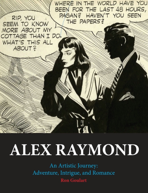 Alex Raymond: An Artistic Journey: Adventure, Intrigue and Romance, Hardback Book