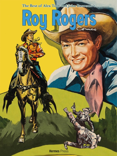 The Best of Alex Toth and John Buscema Roy Rogers Comics, Hardback Book