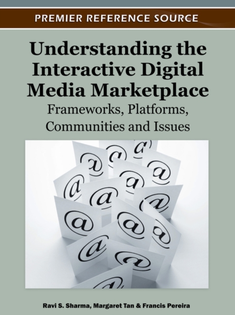 Understanding the Interactive Digital Media Marketplace: Frameworks, Platforms, Communities and Issues, PDF eBook