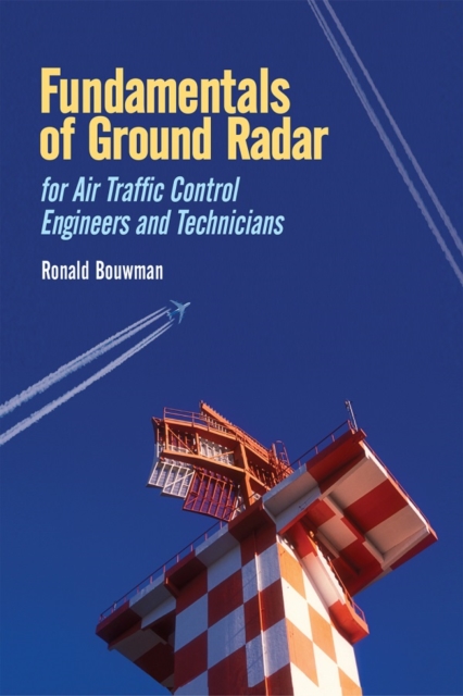 Fundamentals of Ground Radar for Air Traffic Control Engineers and Technicians, PDF eBook