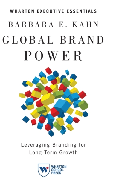 Global Brand Power : Leveraging Branding for Long-Term Growth, Hardback Book