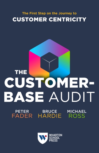 The Customer-Base Audit : The First Step on the Journey to Customer Centricity, EPUB eBook