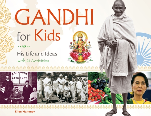 Gandhi for Kids : His Life and Ideas, with 21 Activities, Paperback / softback Book