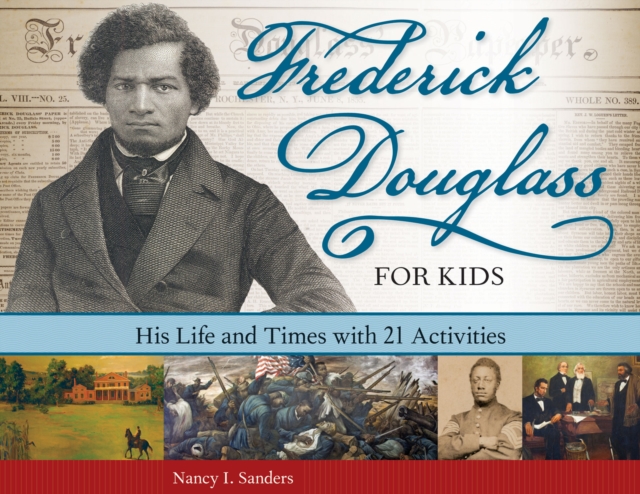 Frederick Douglass for Kids : His Life and Times, with 21 Activities, PDF eBook