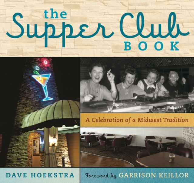 The Supper Club Book : A Celebration of a Midwest Tradition, PDF eBook