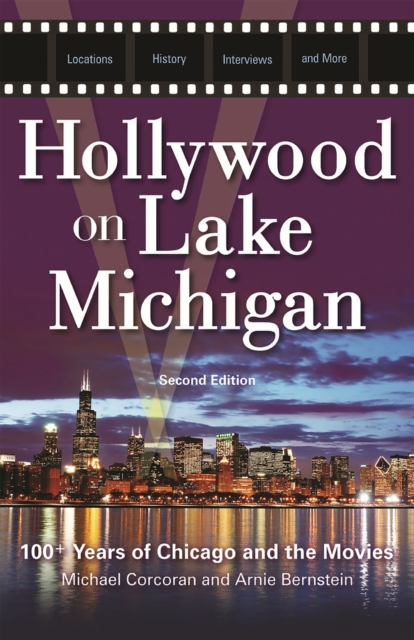 Hollywood on Lake Michigan : 100+ Years of Chicago and the Movies, EPUB eBook
