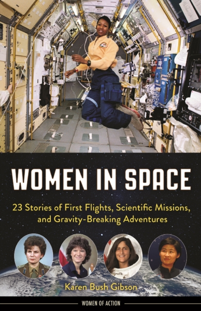 Women in Space : 23 Stories of First Flights, Scientific Missions, and Gravity-Breaking Adventures, PDF eBook