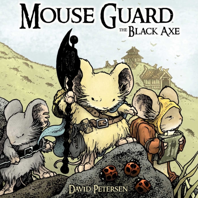 Mouse Guard Vol. 3: The Black Axe, PDF eBook