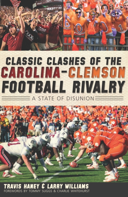 Classic Clashes of the Carolina-Clemson Football Rivalry, EPUB eBook