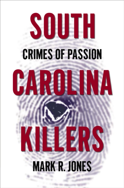 South Carolina Killers : Crimes of Passion, EPUB eBook