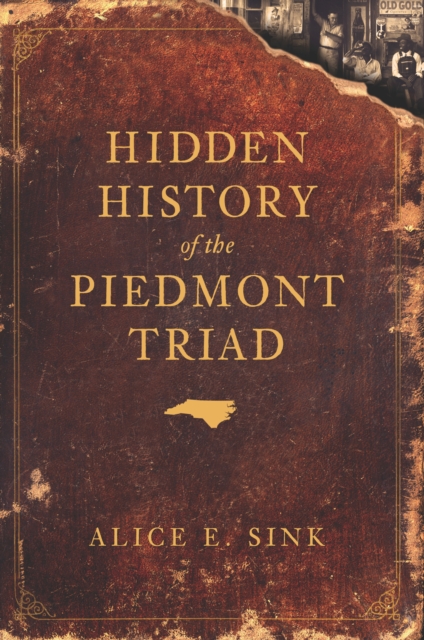 Hidden History of the Piedmont Triad, EPUB eBook