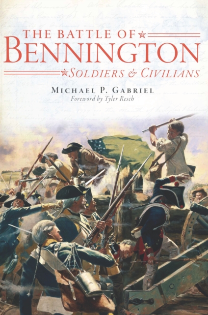 The Battle of Bennington: Soldiers & Civilians, EPUB eBook
