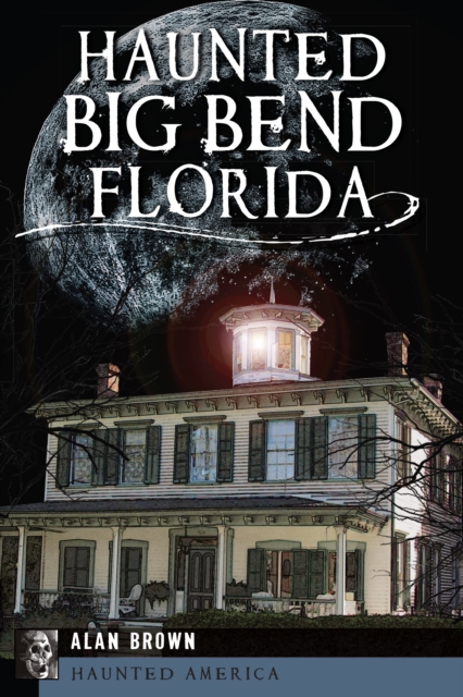 Haunted Big Bend, Florida, EPUB eBook
