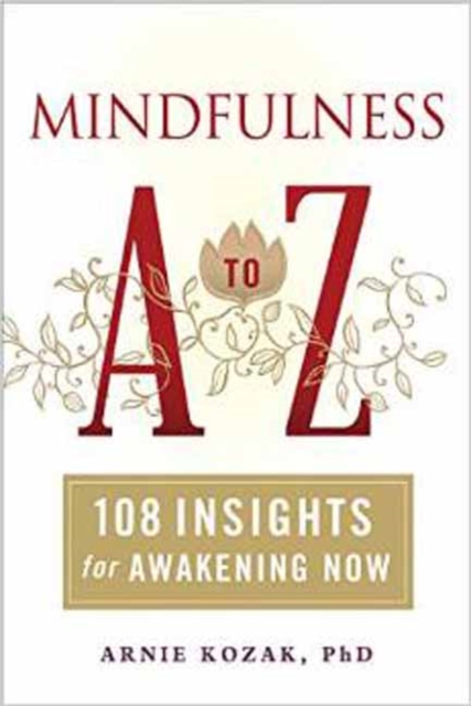 Mindfulness A-Z : 108 Insights for Awakening Now, Paperback / softback Book