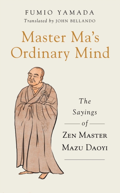 Master Ma's Ordinary Mind : The Sayings of Zen Master Mazu Daoyi, EPUB eBook