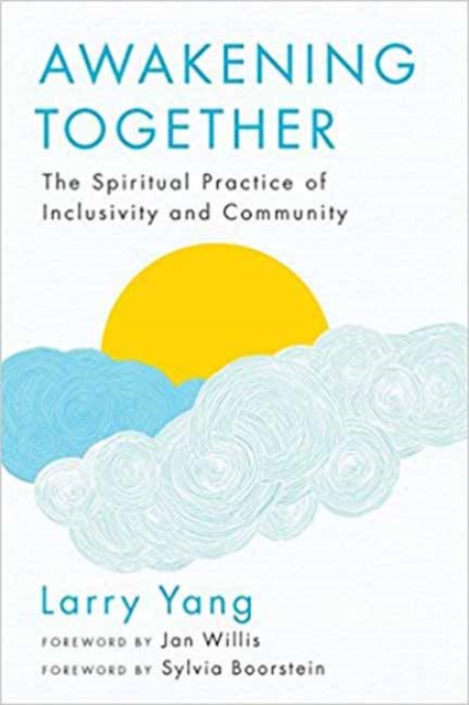 Awakening Together : The Spiritual Practice of Inclusivity and Community, Paperback / softback Book