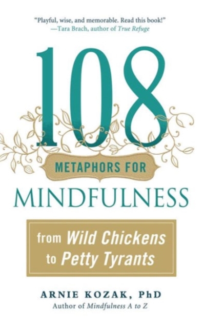 108 Metaphors for Mindfulness : From Wild Chickens to Petty Tyrants, Paperback / softback Book