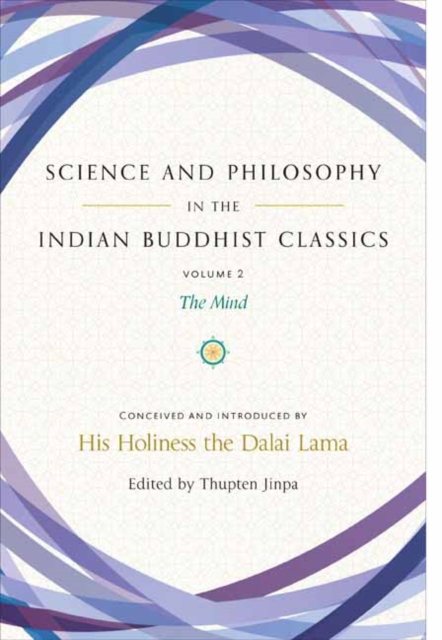 Science and Philosophy in the Indian Buddhist Classics : The Mind, Volume 2, Hardback Book