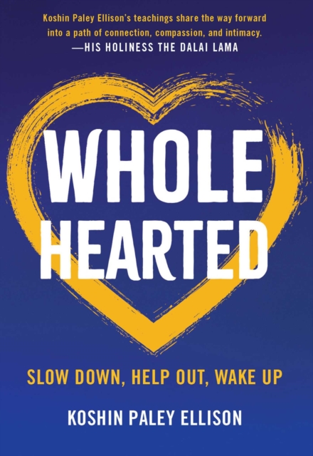 Wholehearted : Slow Down, Help Out, Wake Up, EPUB eBook